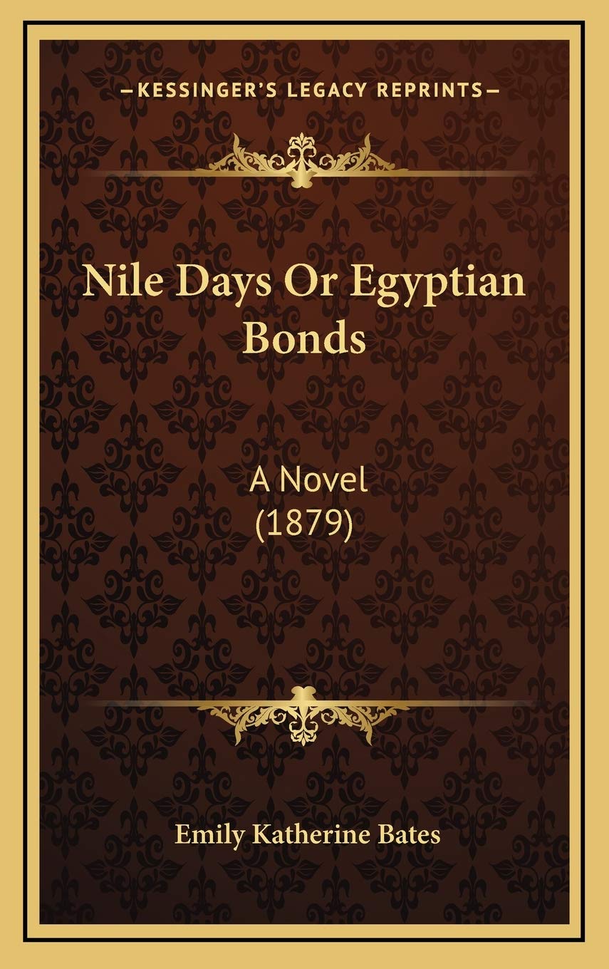 Nile Days Or Egyptian Bonds: A Novel (1879) Contemporary literature