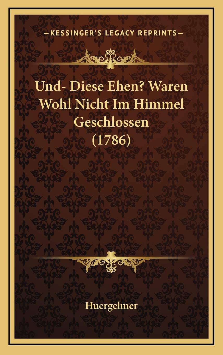 Und- Diese Ehen? Waren Wohl Nicht Im Himmel Geschlossen (1786) Contemporary literature