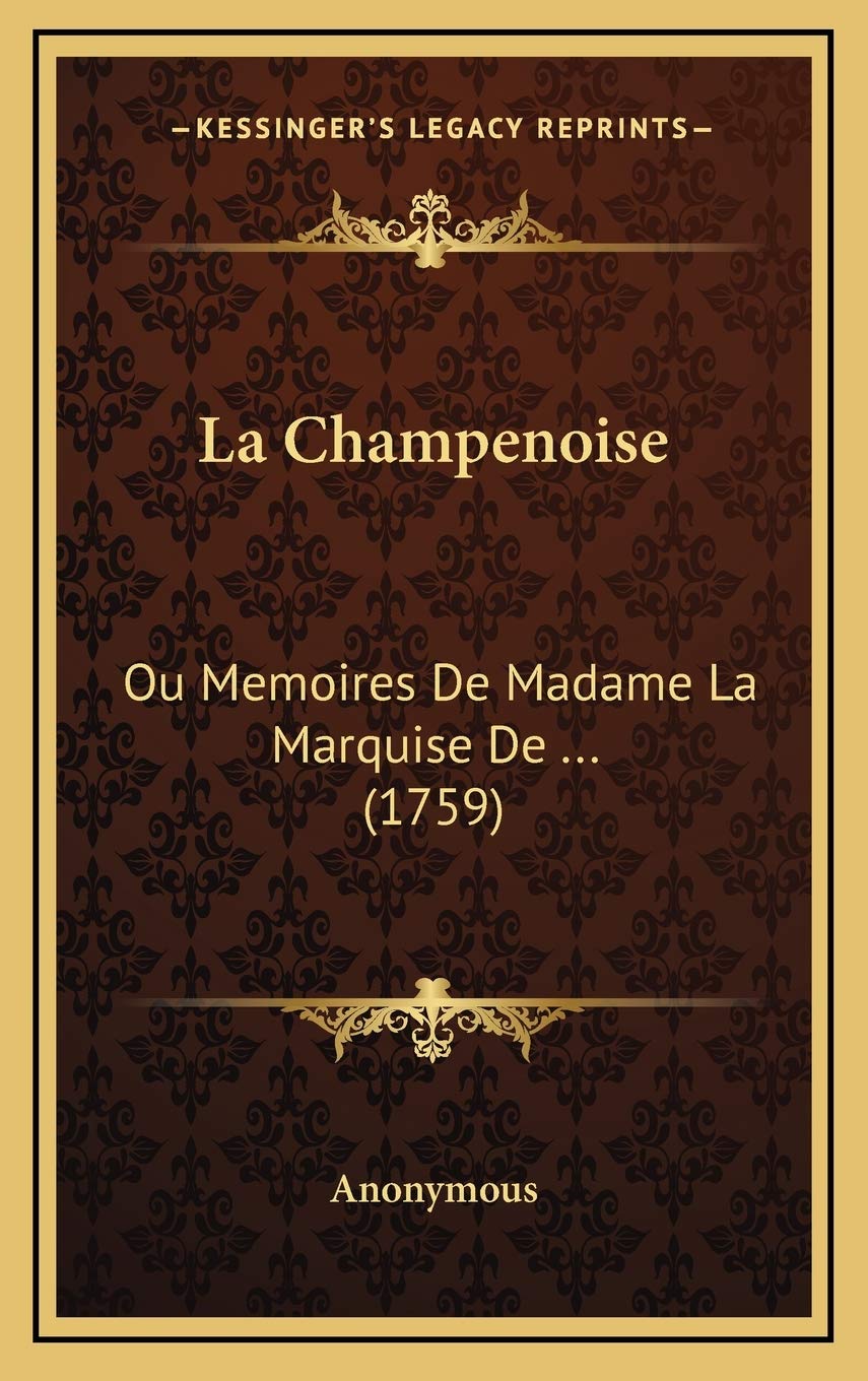 La Champenoise: Ou Memoires De Madame La Marquise De ... (1759) Contemporary literature