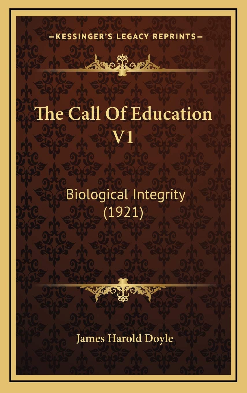 The Call Of Education V1: Biological Integrity (1921) Learning & Reference