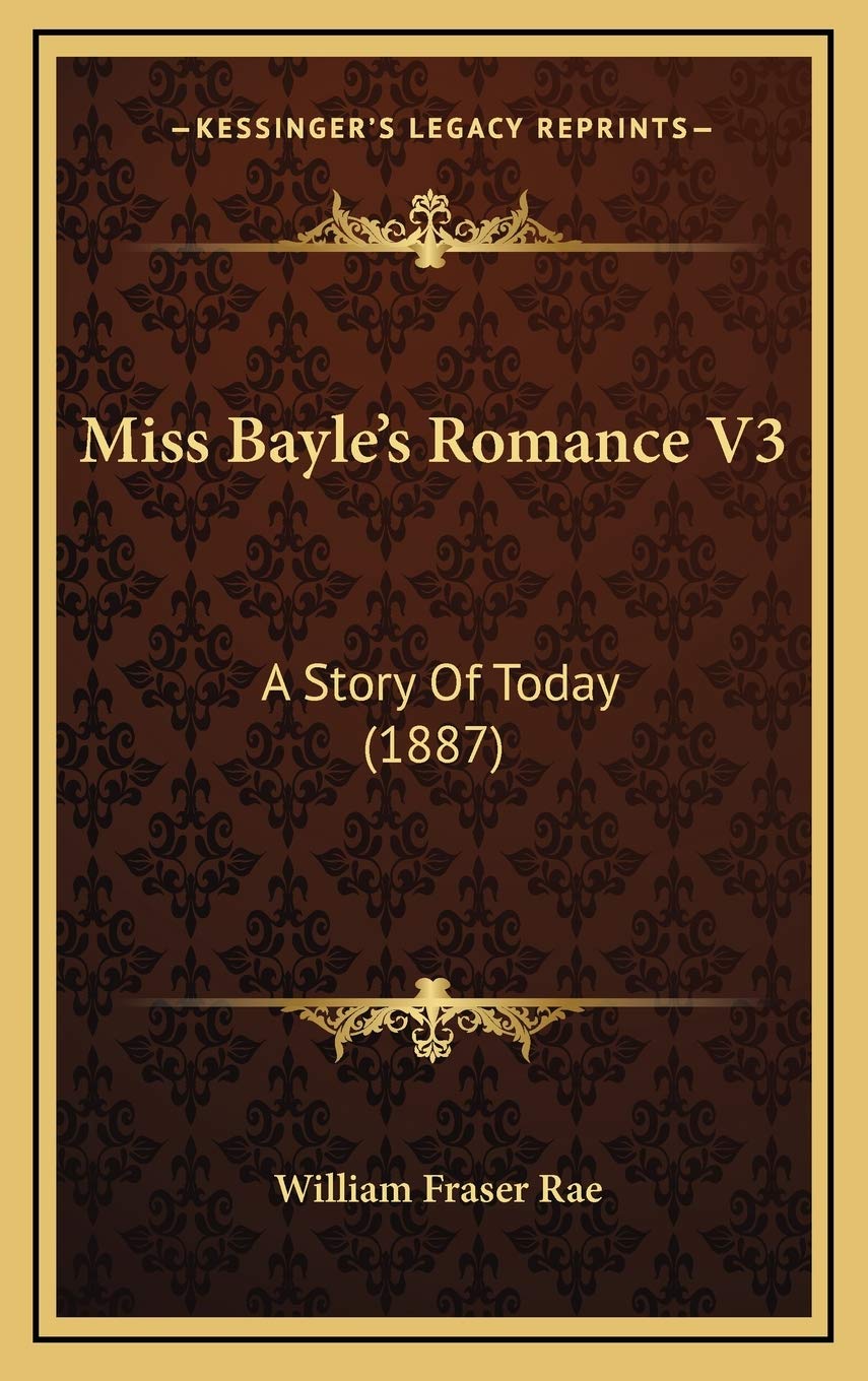 Miss Bayle's Romance V3: A Story Of Today (1887) Memories