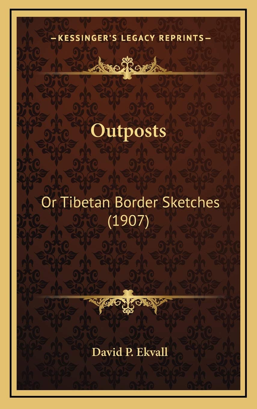 Outposts: Or Tibetan Border Sketches (1907) Memories