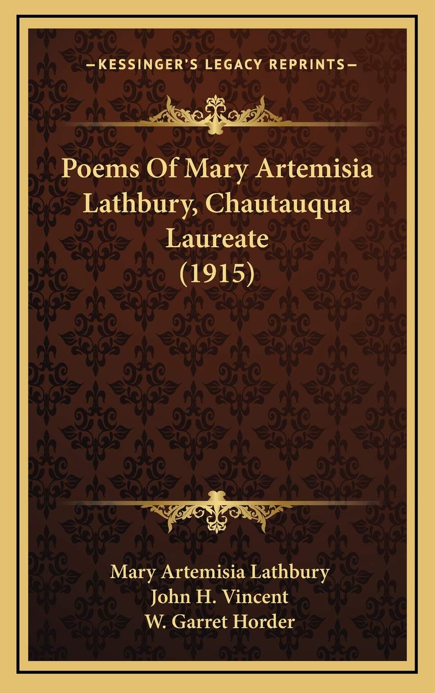 Poems Of Mary Artemisia Lathbury, Chautauqua Laureate (1915) Poetry