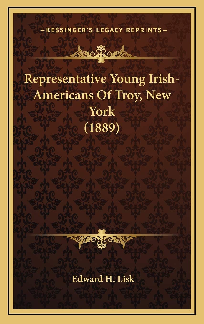 Representative Young Irish-Americans Of Troy, New York (1889) International