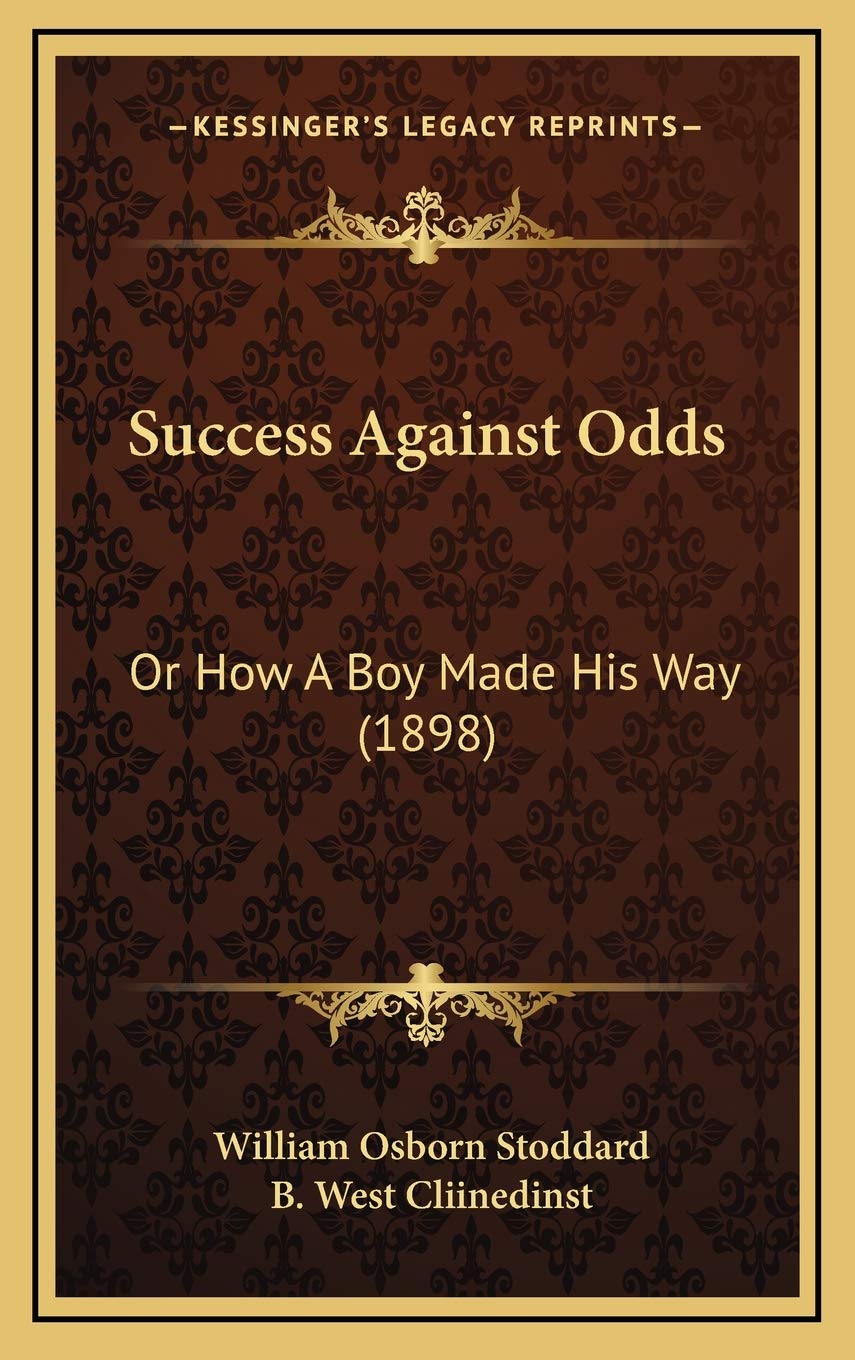 Success Against Odds: Or How A Boy Made His Way (1898) Business, Finance & Career