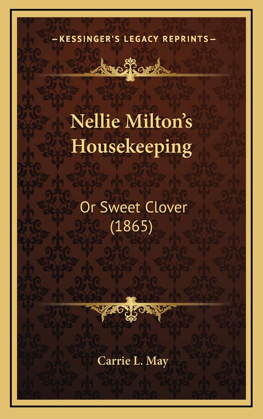 Nellie Milton's Housekeeping: Or Sweet Clover (1865) Poetry