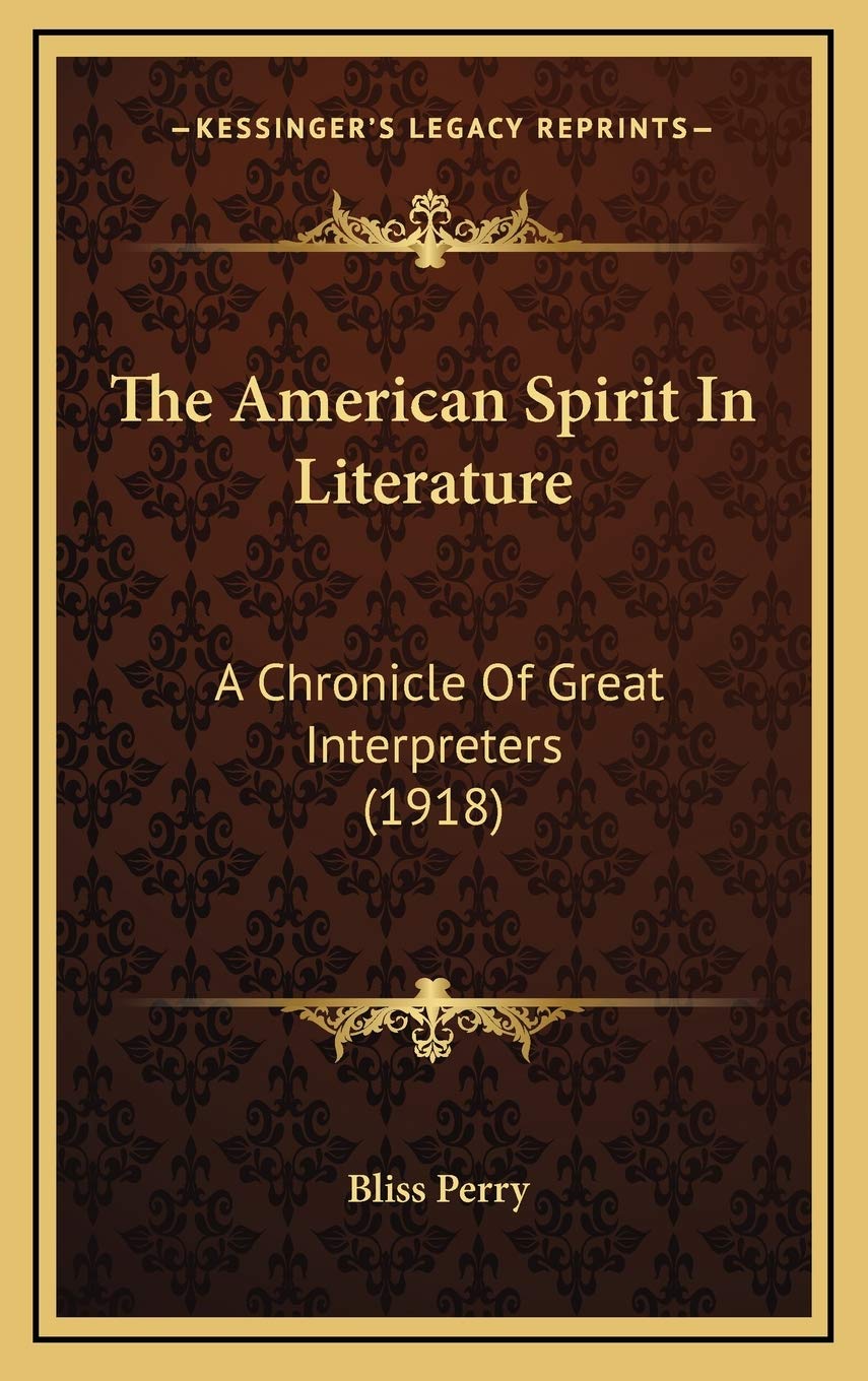 The American Spirit In Literature: A Chronicle Of Great Interpreters (1918) Contemporary literature