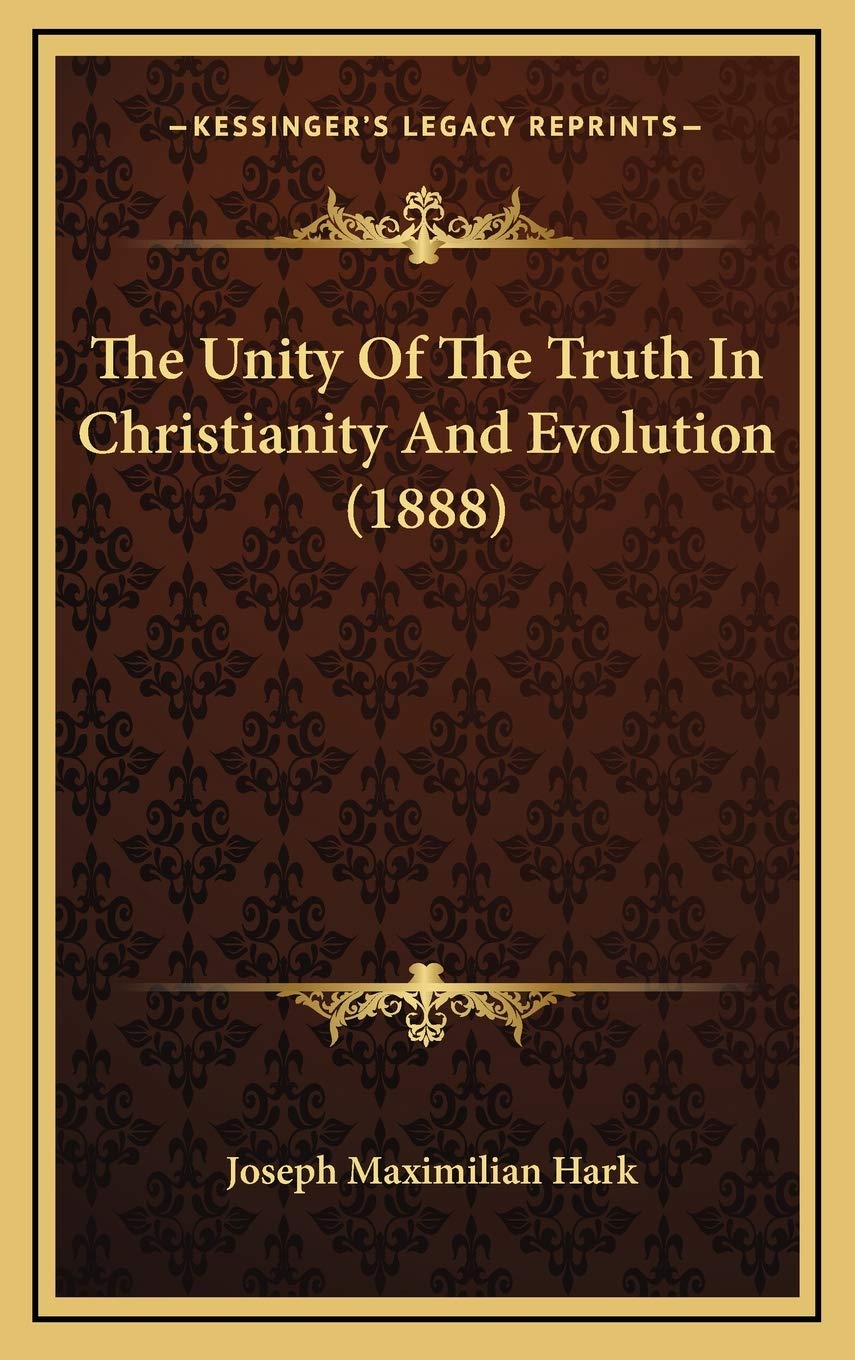 The Unity Of The Truth In Christianity And Evolution (1888) Philosophy