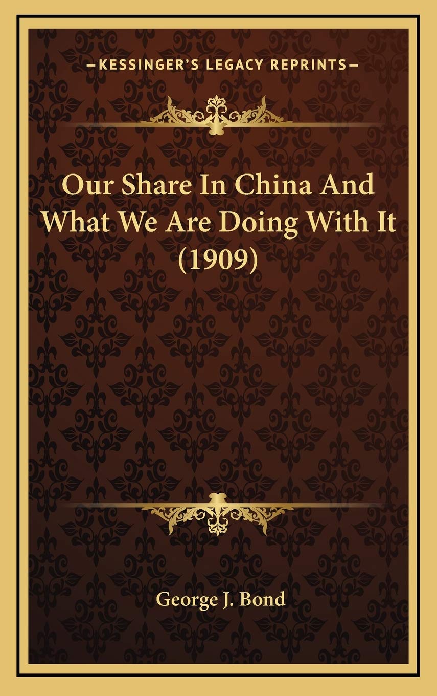 Our Share In China And What We Are Doing With It (1909) Philosophy