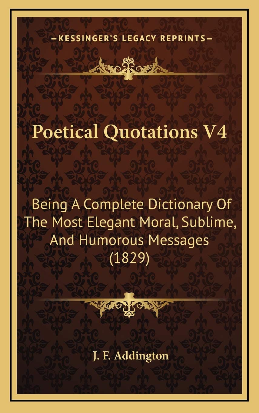 Poetical Quotations V4: Being A Complete Dictionary Of The Most Elegant Moral, Sublime, And Humorous Messages (1829) Humour & Satire