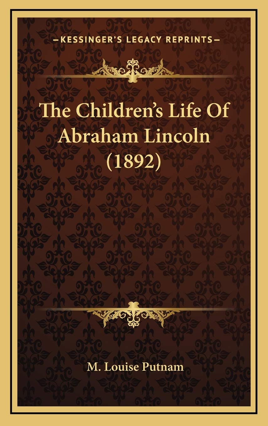 The Children's Life Of Abraham Lincoln (1892) Art & Literature
