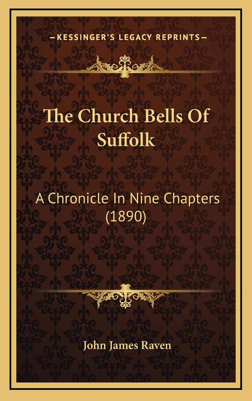 The Church Bells Of Suffolk: A Chronicle In Nine Chapters (1890) Essays & Short Stories