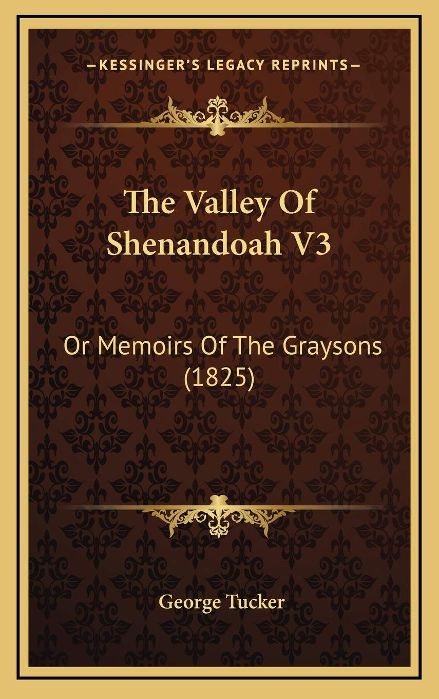 The Valley Of Shenandoah V3: Or Memoirs Of The Graysons (1825) Essays & Short Stories
