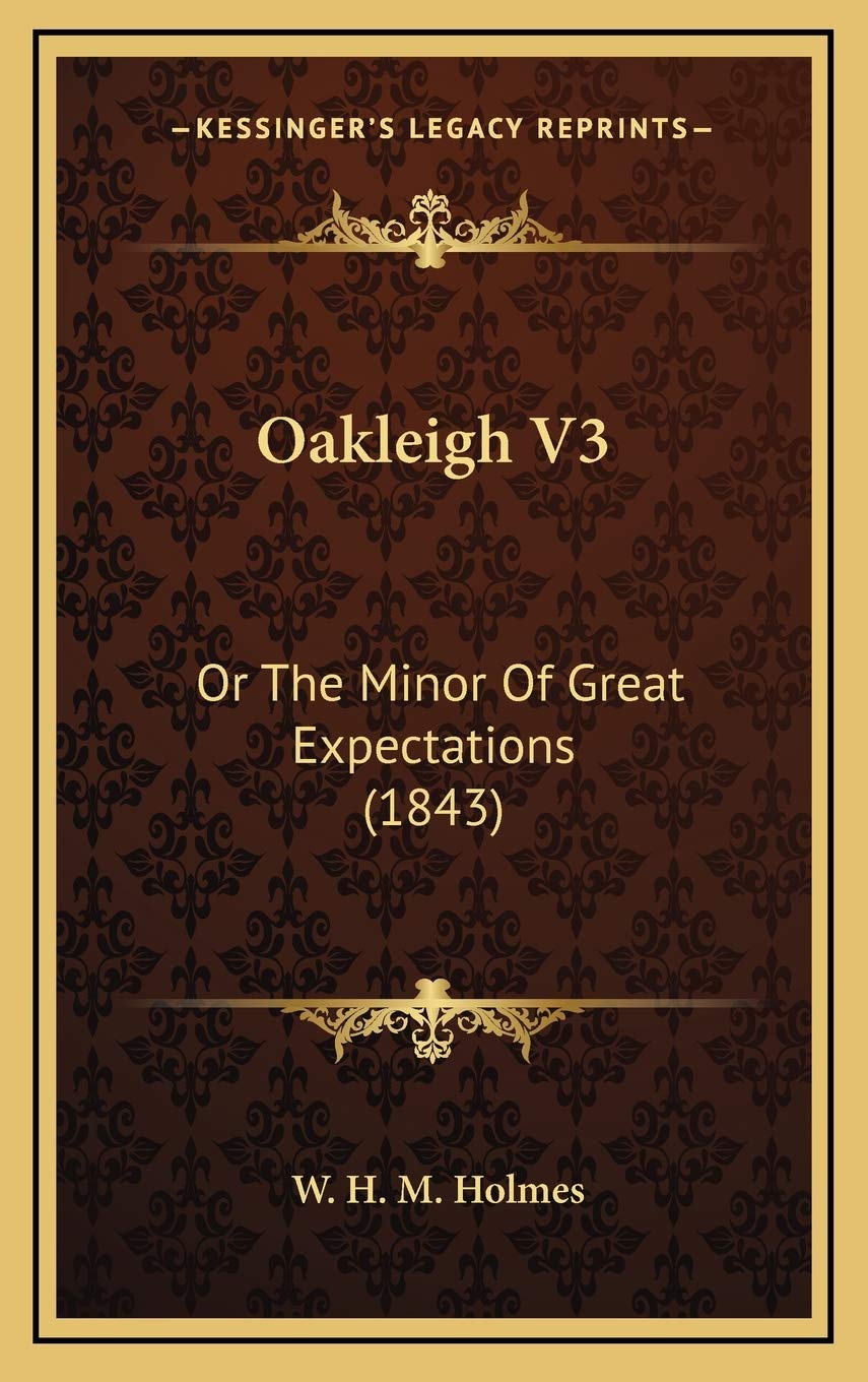 Oakleigh V3: Or The Minor Of Great Expectations (1843) Contemporary literature