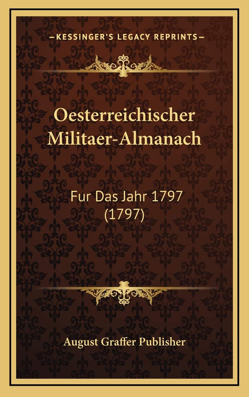 Oesterreichischer Militaer-Almanach: Fur Das Jahr 1797 (1797) Contemporary literature
