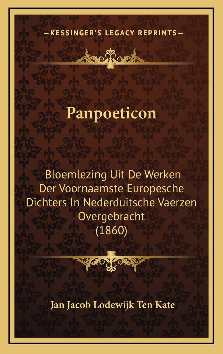 Panpoeticon: Bloemlezing Uit De Werken Der Voornaamste Europesche Dichters In Nederduitsche Vaerzen Overgebracht (1860) Contemporary literature