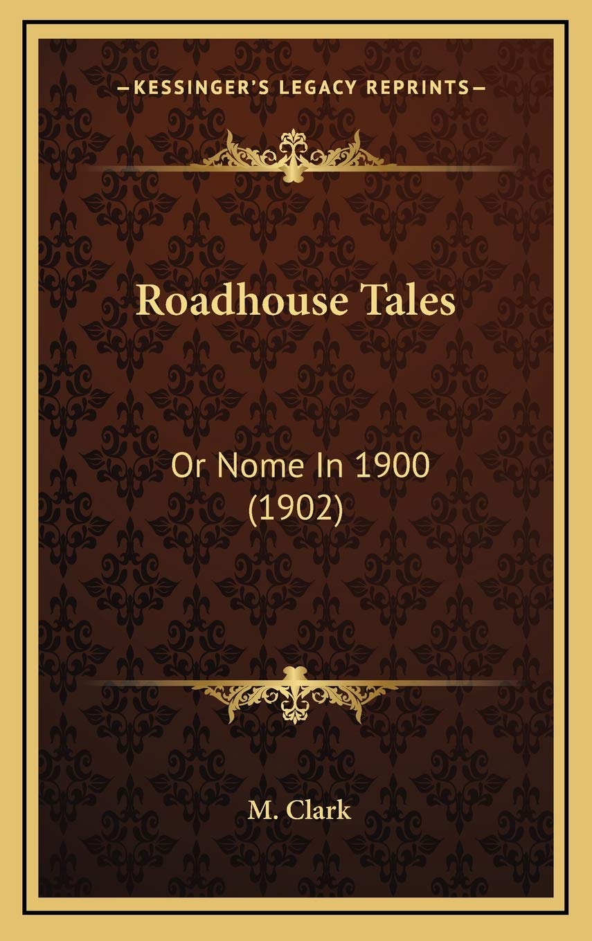 Roadhouse Tales: Or Nome In 1900 (1902) Contemporary literature