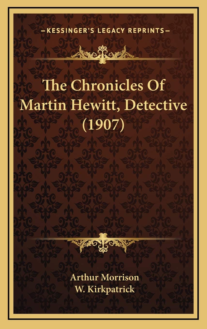 The Chronicles Of Martin Hewitt, Detective (1907) Memories