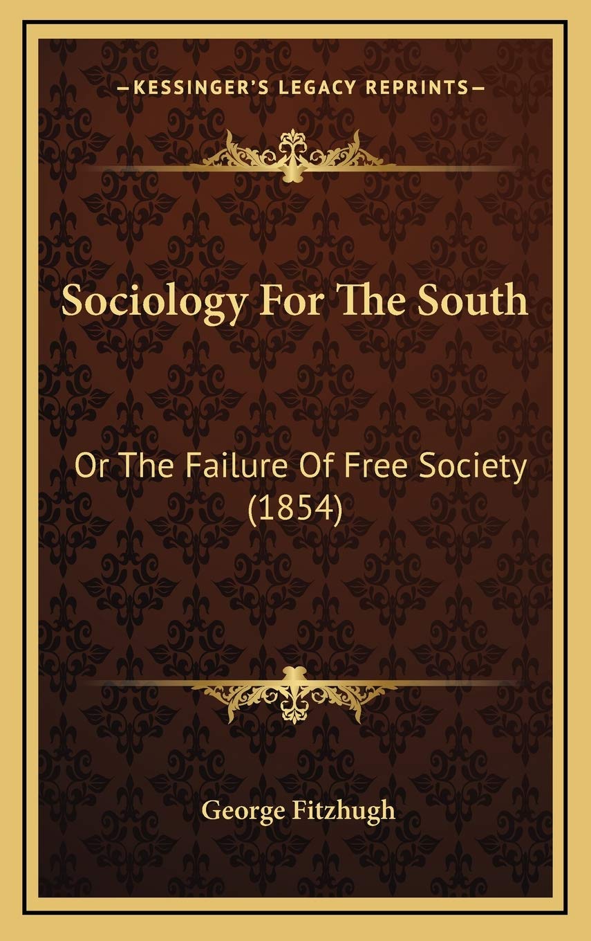 Sociology For The South: Or The Failure Of Free Society (1854) Partnership & Love