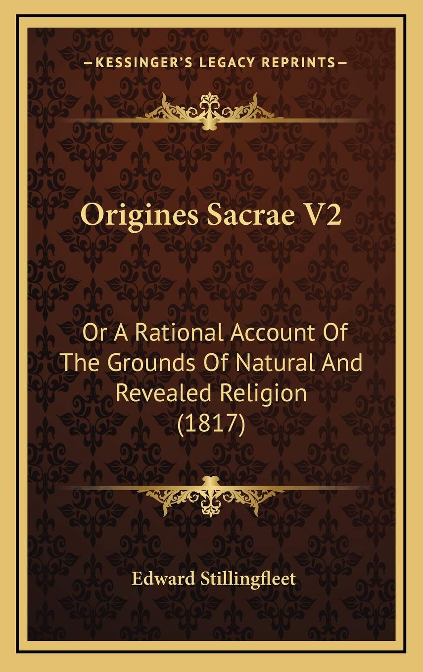 Origines Sacrae V2: Or A Rational Account Of The Grounds Of Natural And Revealed Religion (1817) Religion & Esotericism