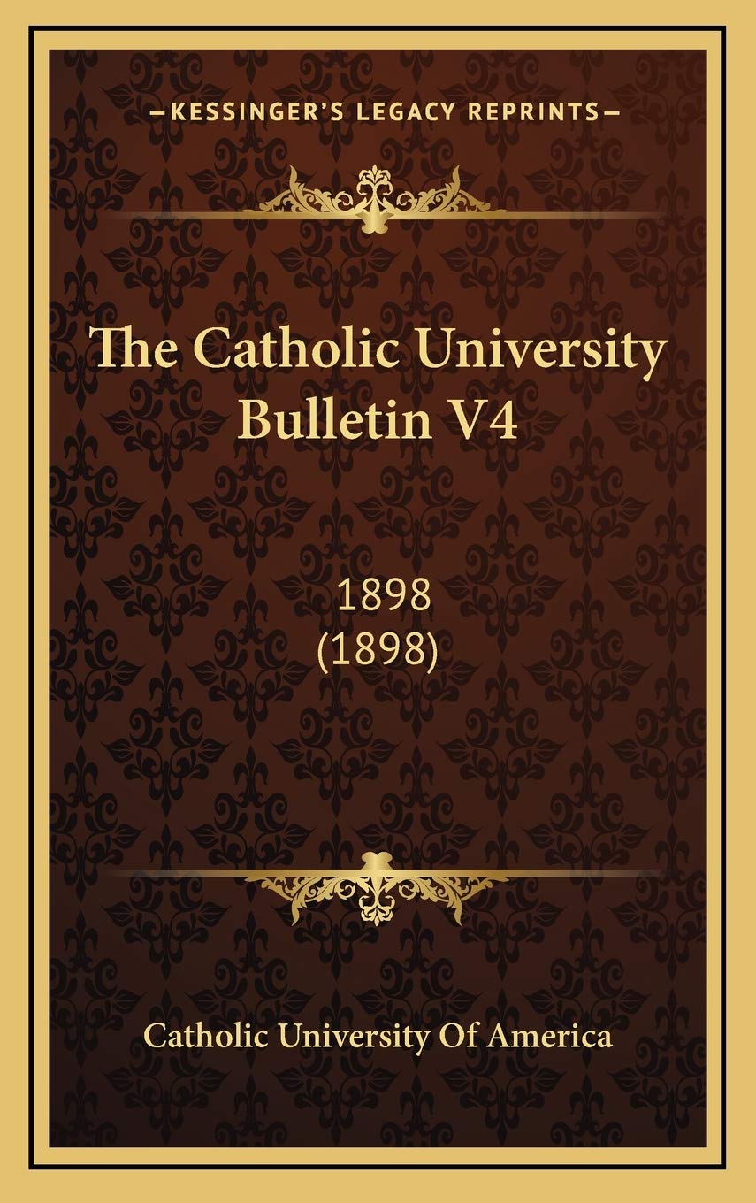 The Catholic University Bulletin V4: 1898 (1898) Philosophy