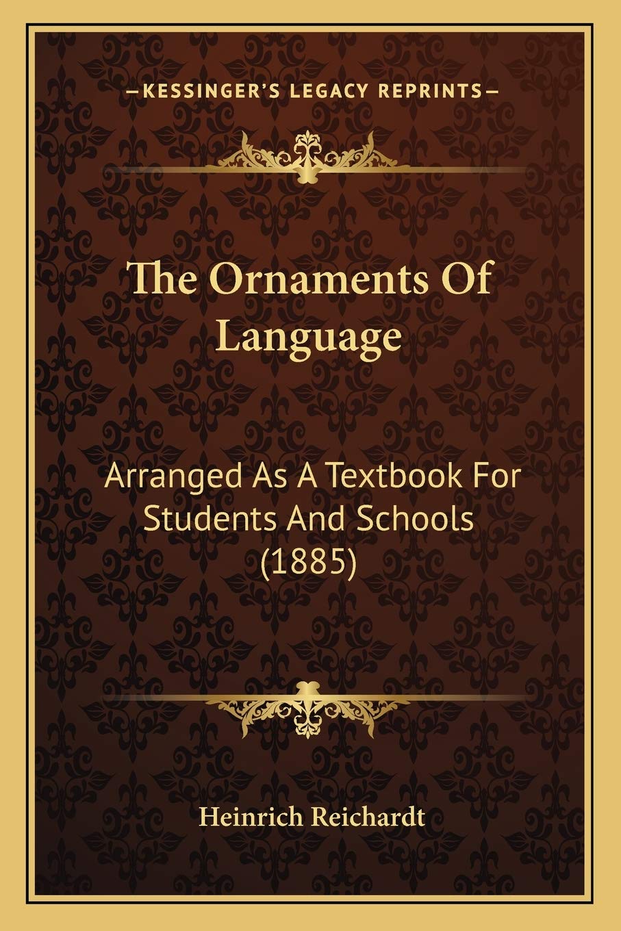 The Ornaments Of Language: Arranged As A Textbook For Students And Schools (1885) book