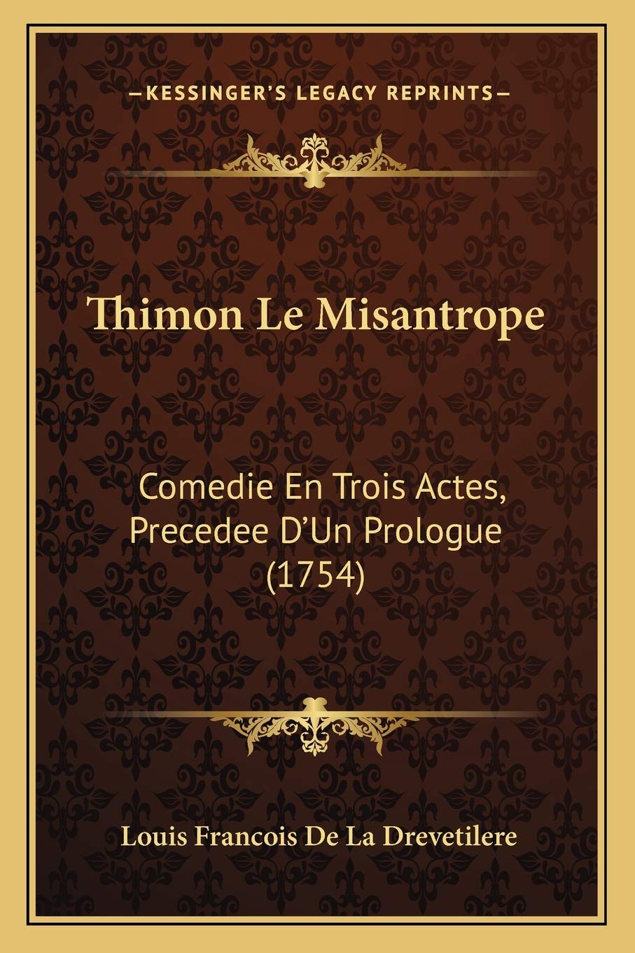 Thimon Le Misantrope: Comedie En Trois Actes, Precedee D'Un Prologue (1754) book