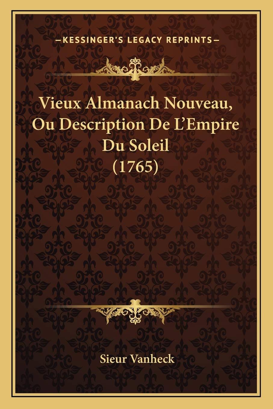 Vieux Almanach Nouveau, Ou Description De L'Empire Du Soleil (1765) book