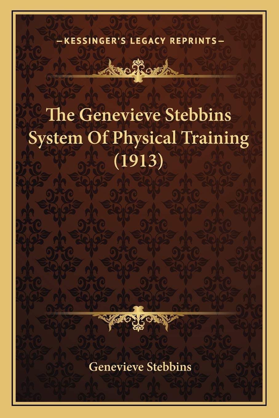 The Genevieve Stebbins System Of Physical Training (1913) Contemporary literature