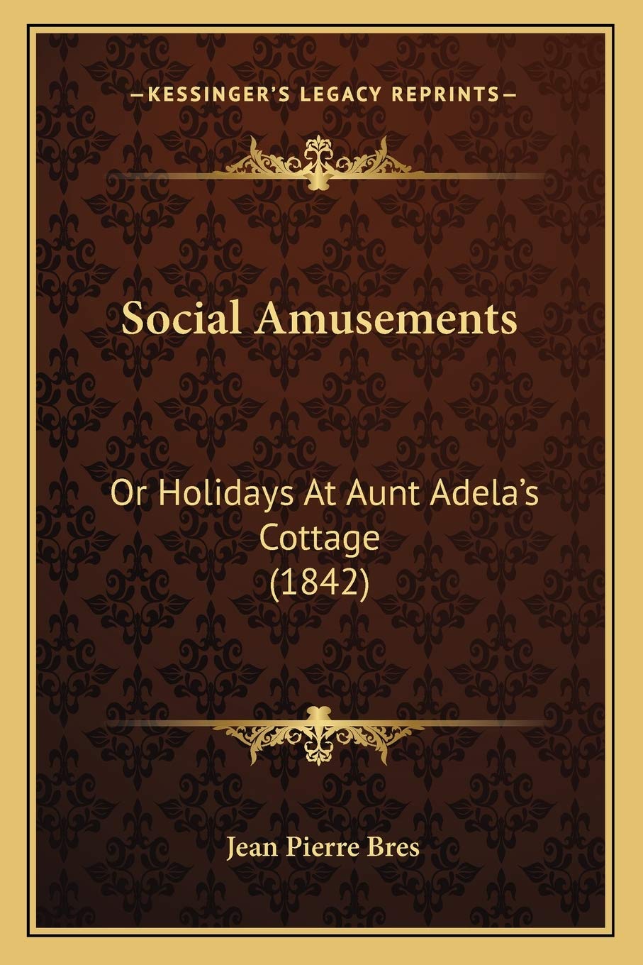 Social Amusements: Or Holidays At Aunt Adela's Cottage (1842) Contemporary literature