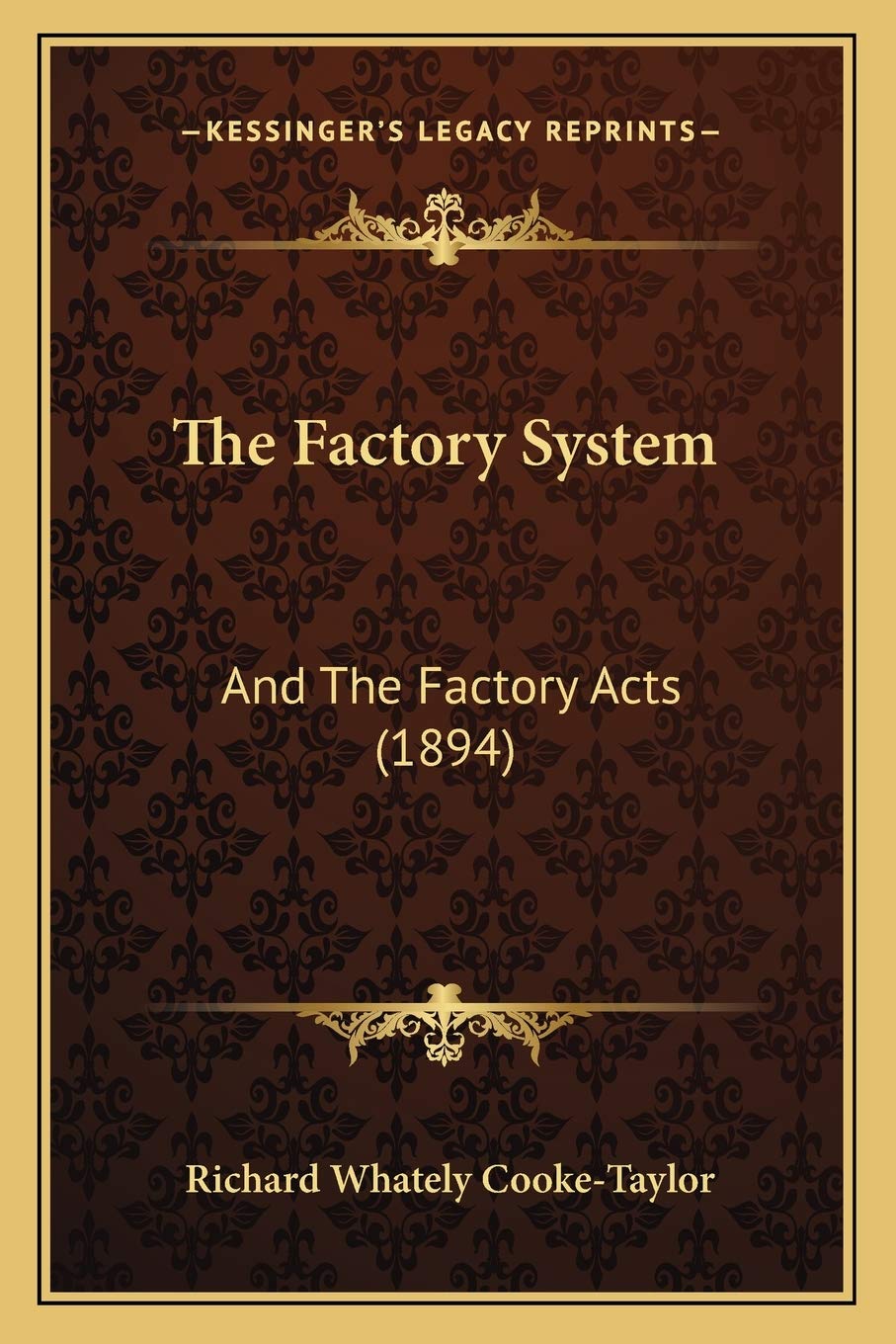 The Factory System: And The Factory Acts (1894) Law