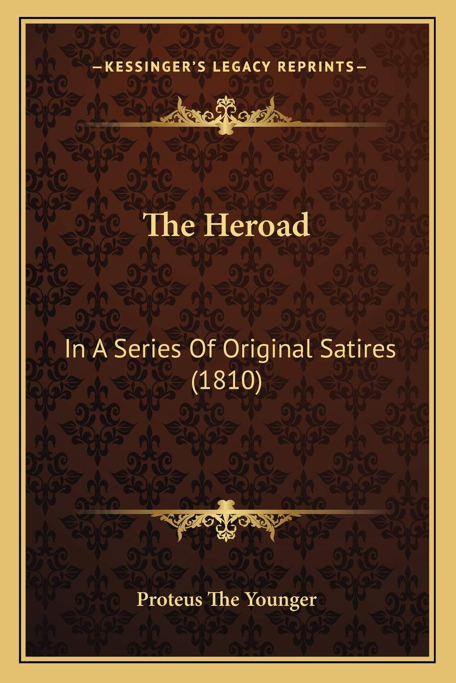 The Heroad: In A Series Of Original Satires (1810) Poetry