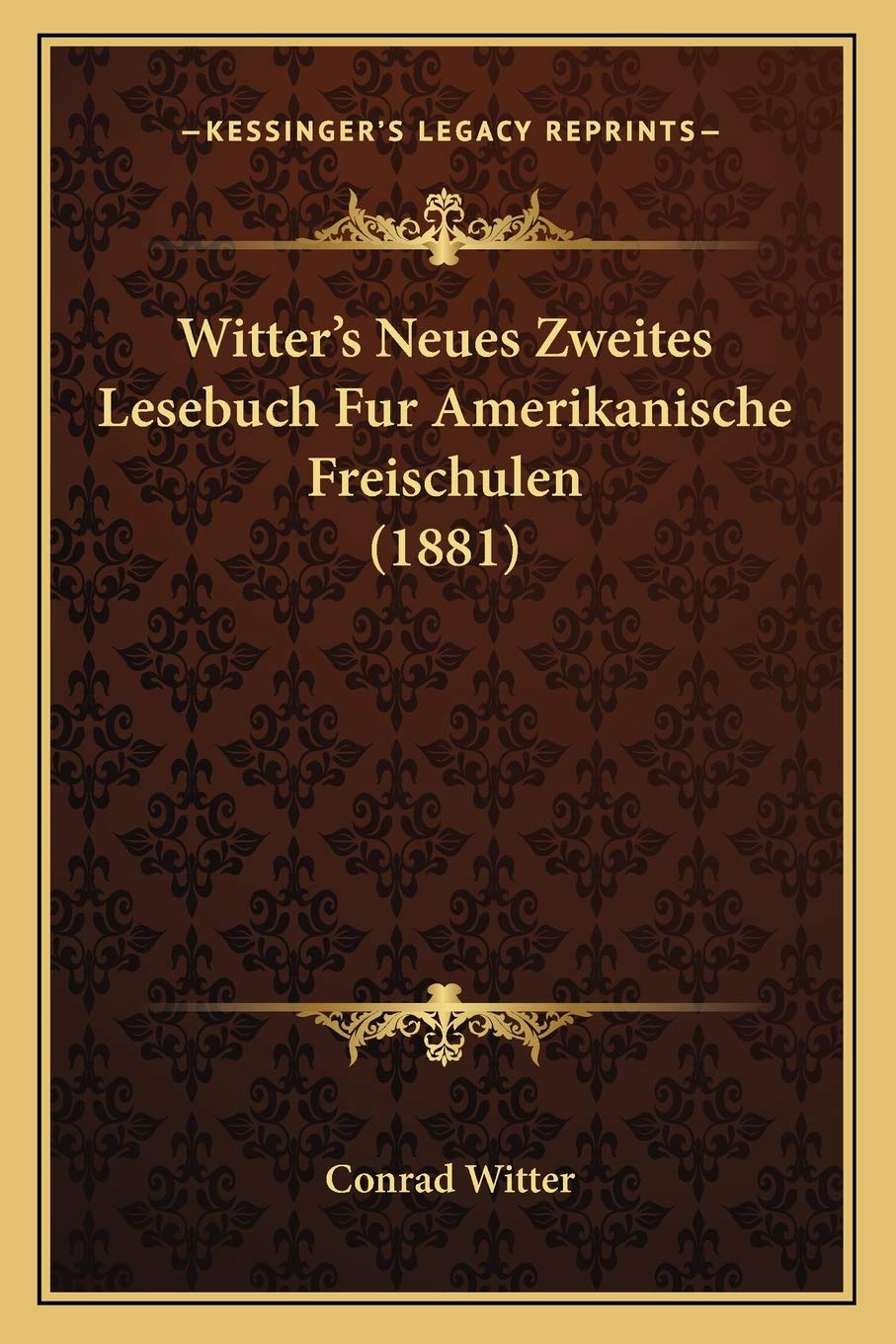 Witter's Neues Zweites Lesebuch Fur Amerikanische Freischulen (1881) International