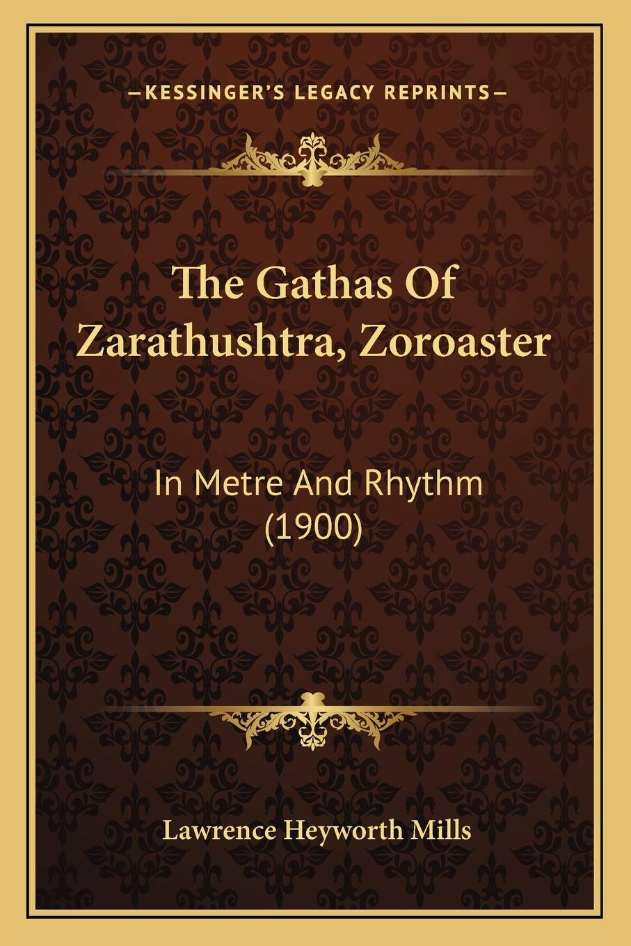 The Gathas Of Zarathushtra, Zoroaster: In Metre And Rhythm (1900) Philosophy