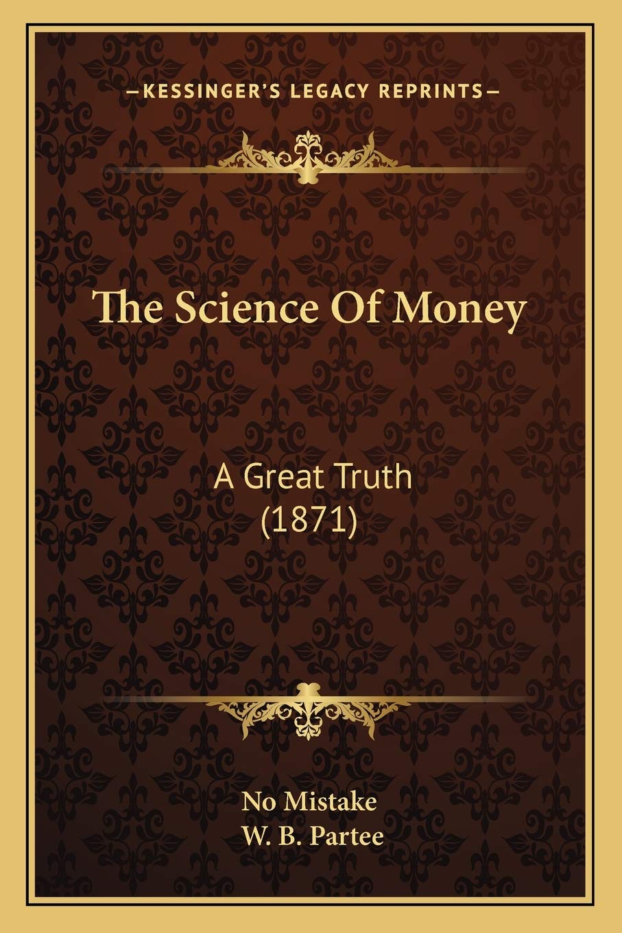 The Science Of Money: A Great Truth (1871) Contemporary literature