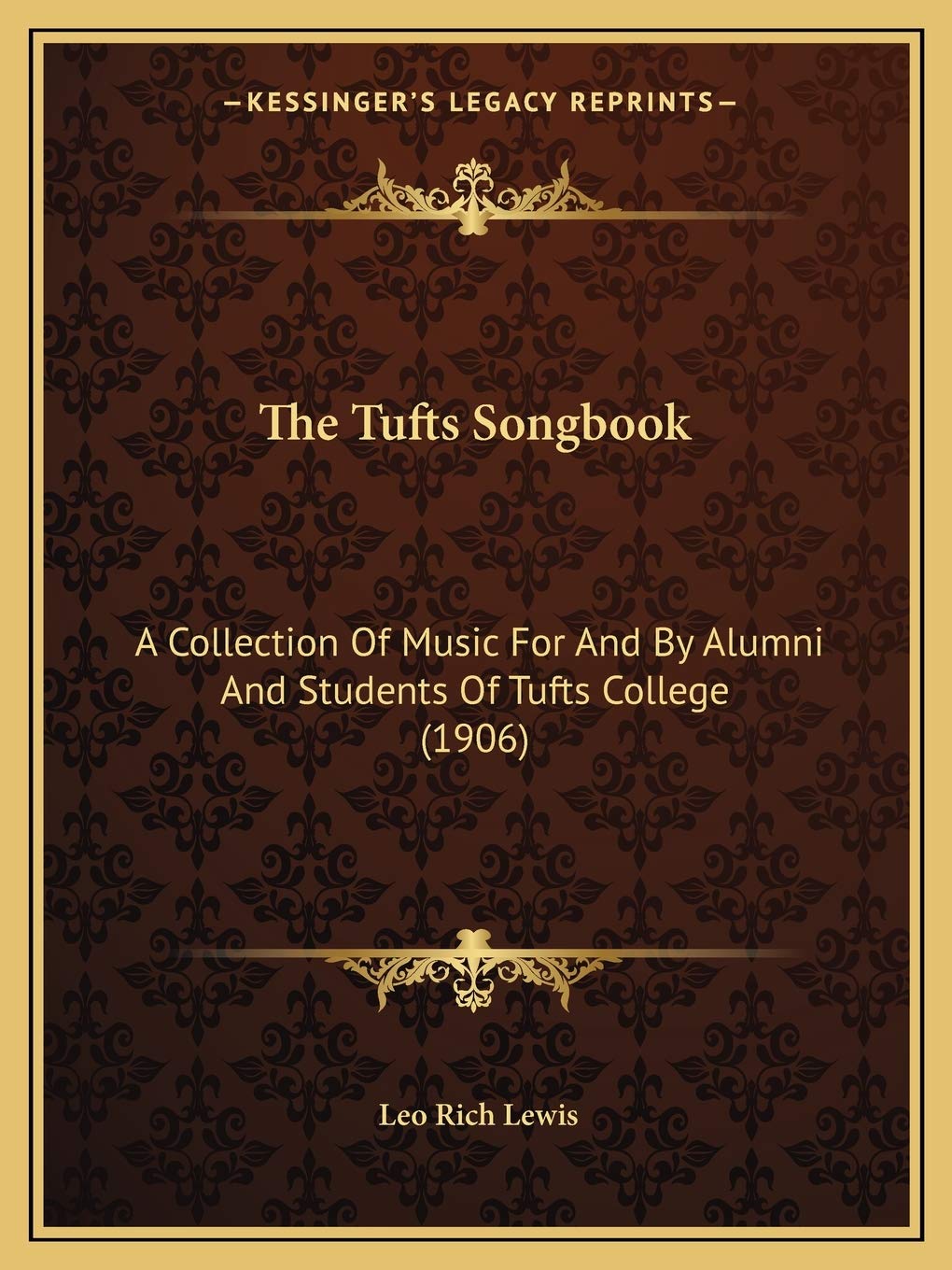 The Tufts Songbook: A Collection Of Music For And By Alumni And Students Of Tufts College (1906) Contemporary literature