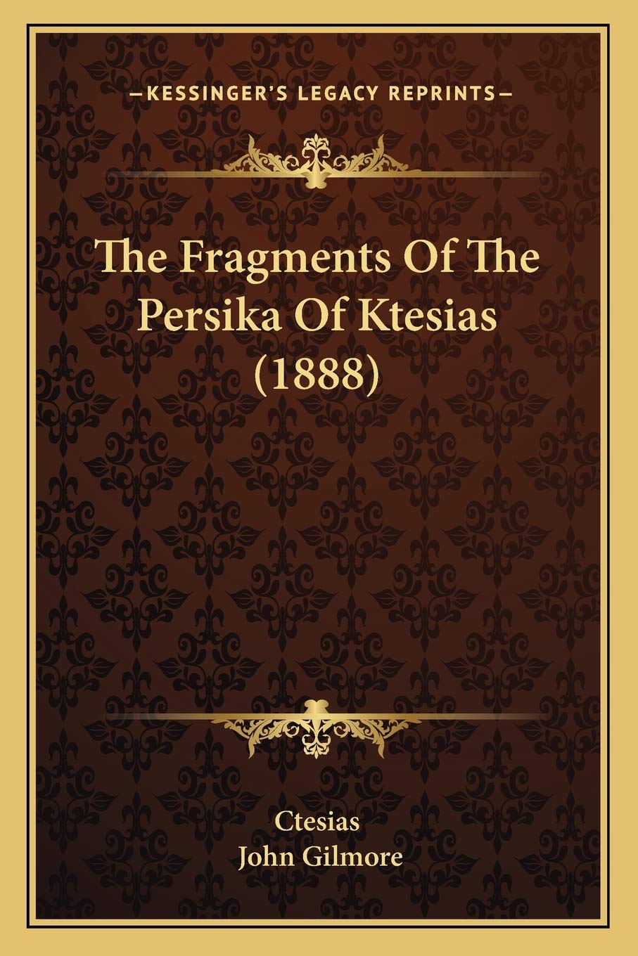 The Fragments Of The Persika Of Ktesias (1888) Essays & Short Stories