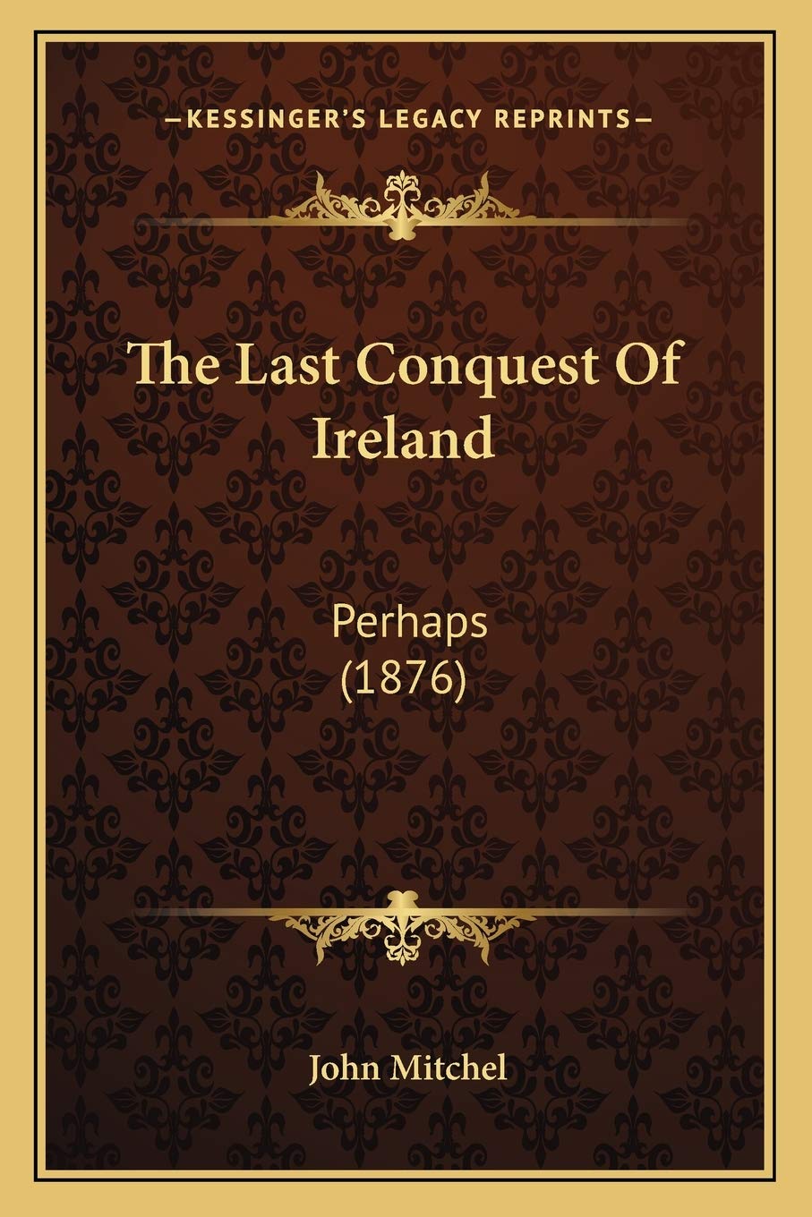 The Last Conquest Of Ireland: Perhaps (1876) International