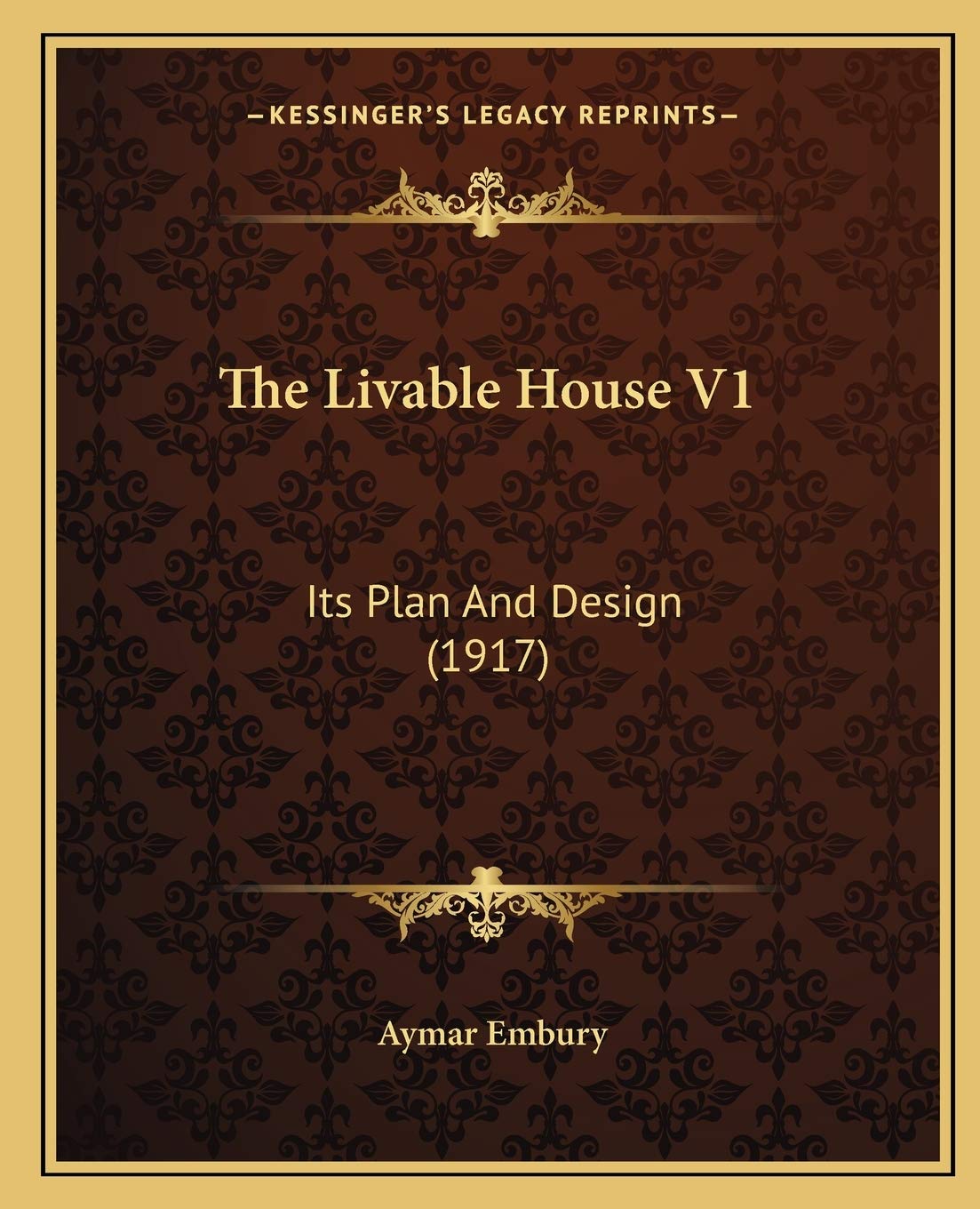The Livable House V1: Its Plan And Design (1917) Contemporary literature