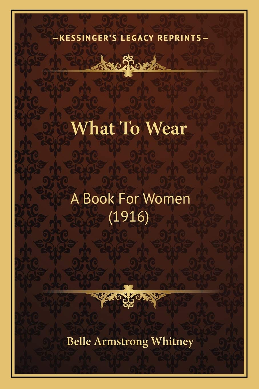 What To Wear: A Book For Women (1916) Social Sciences