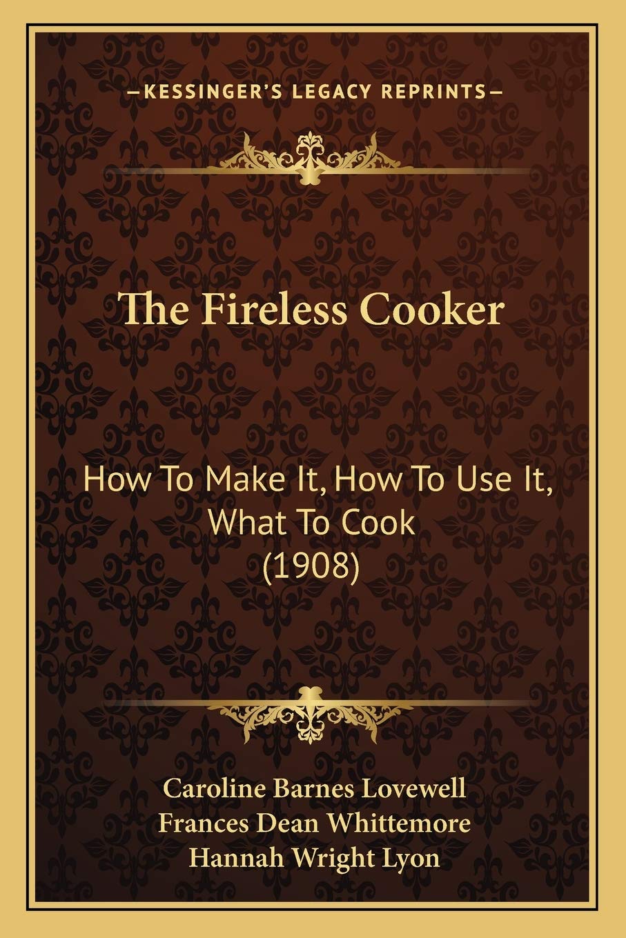 The Fireless Cooker: How To Make It, How To Use It, What To Cook (1908) Contemporary literature