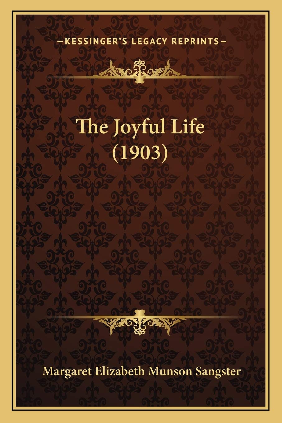 The Joyful Life (1903) Essays & Short Stories