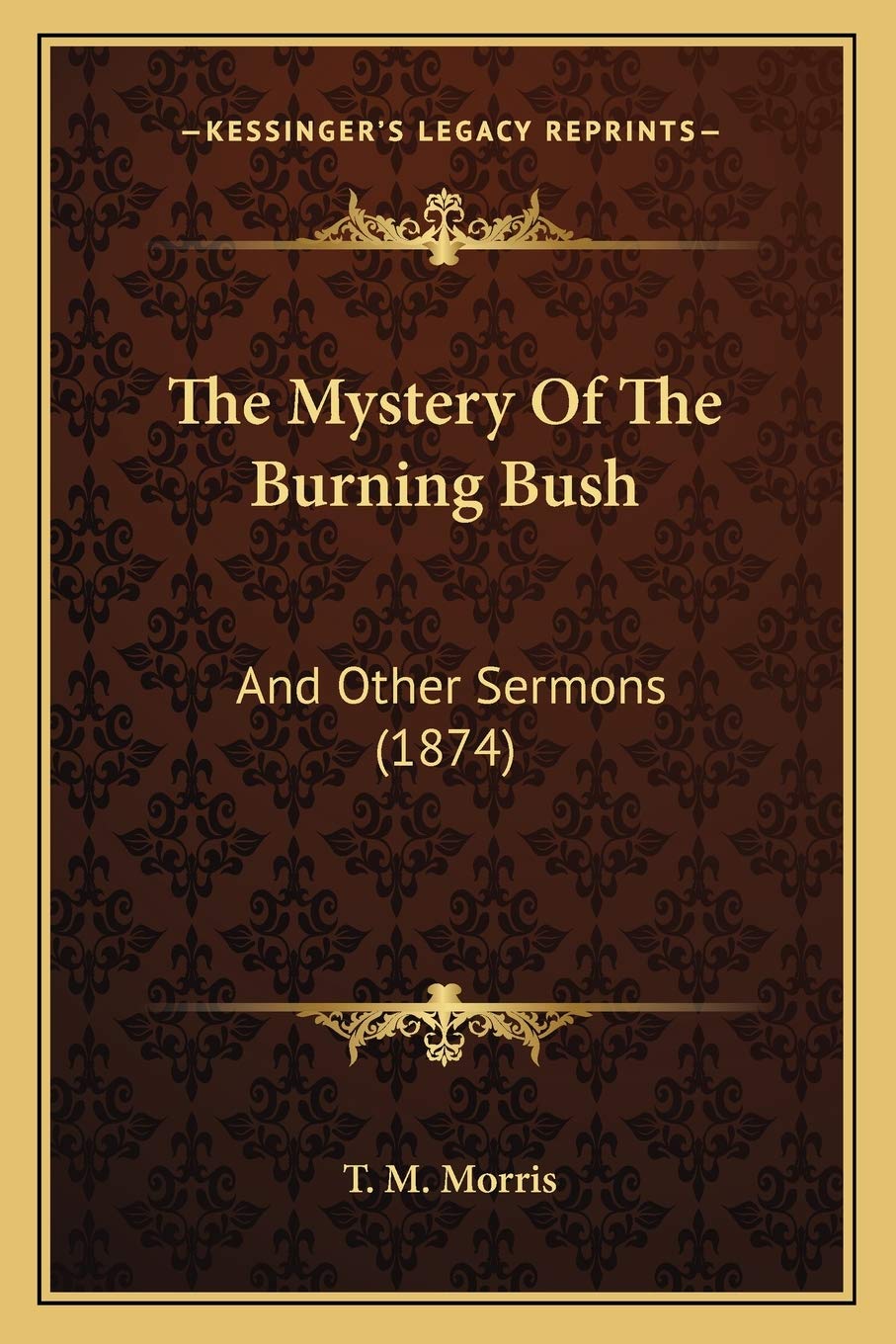 The Mystery Of The Burning Bush: And Other Sermons (1874) Contemporary literature