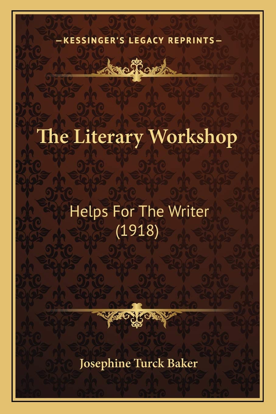 The Literary Workshop: Helps For The Writer (1918) Essays & Short Stories