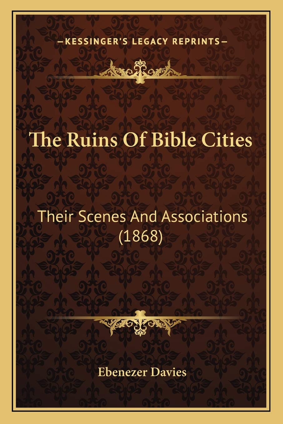 The Ruins Of Bible Cities: Their Scenes And Associations (1868) Contemporary literature