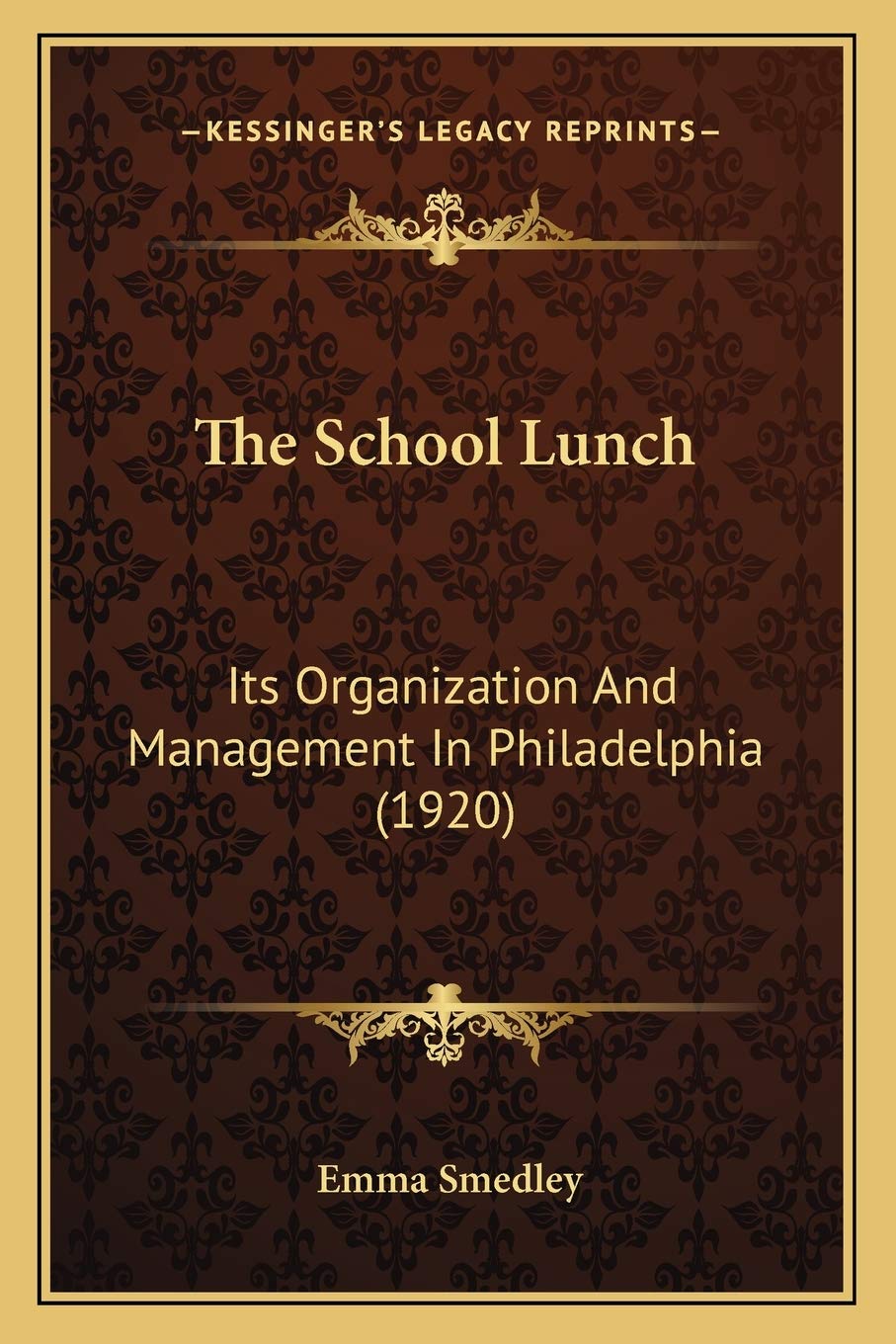The School Lunch: Its Organization And Management In Philadelphia (1920) Social Sciences