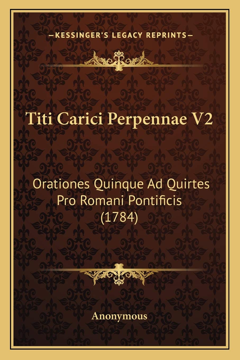 Titi Carici Perpennae V2: Orationes Quinque Ad Quirtes Pro Romani Pontificis (1784) Contemporary literature