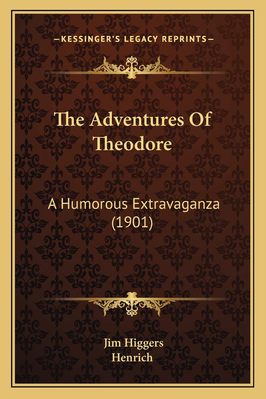 The Adventures Of Theodore: A Humorous Extravaganza (1901) Humour & Satire