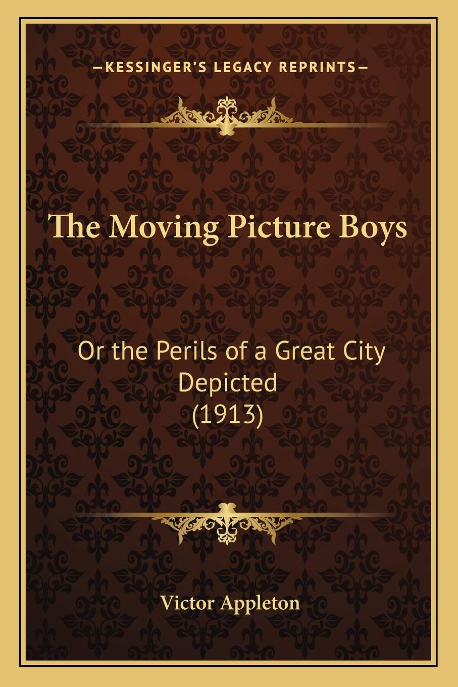 The Moving Picture Boys: Or the Perils of a Great City Depicted (1913) Contemporary literature