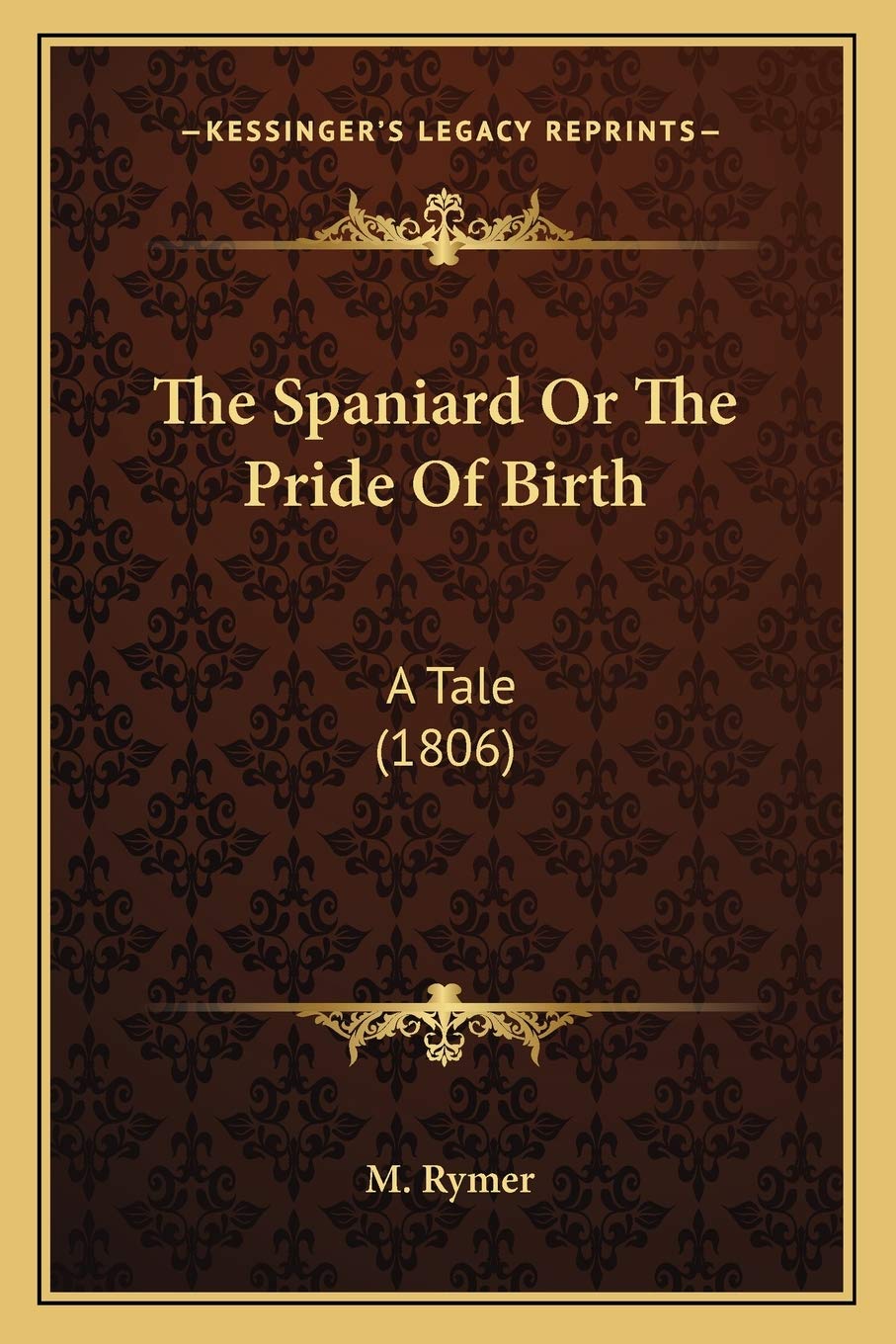The Spaniard Or The Pride Of Birth: A Tale (1806) Contemporary literature